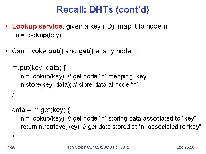 Recall: DHTs (cont’d) • Lookup service: given a key (ID), map it to node