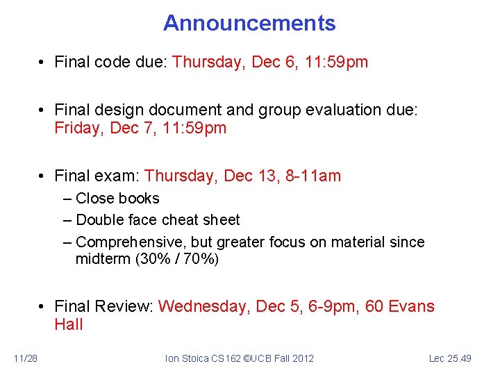 Announcements • Final code due: Thursday, Dec 6, 11: 59 pm • Final design