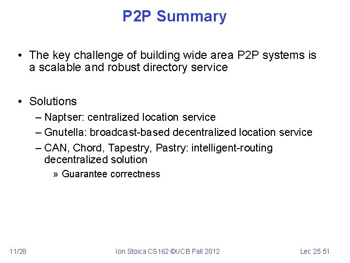 P 2 P Summary • The key challenge of building wide area P 2