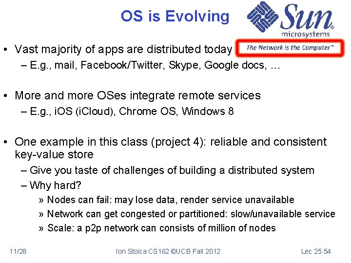 OS is Evolving • Vast majority of apps are distributed today – E. g.