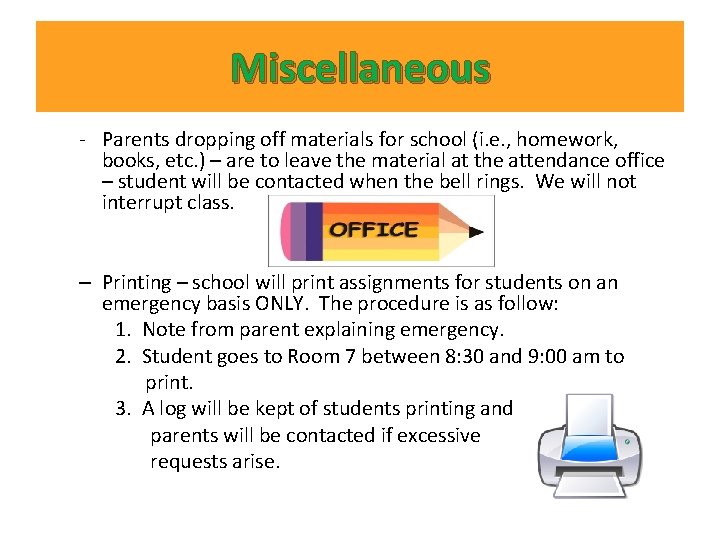 Miscellaneous - Parents dropping off materials for school (i. e. , homework, books, etc. Miscellaneous - Parents dropping off materials for school (i. e. , homework, books, etc.