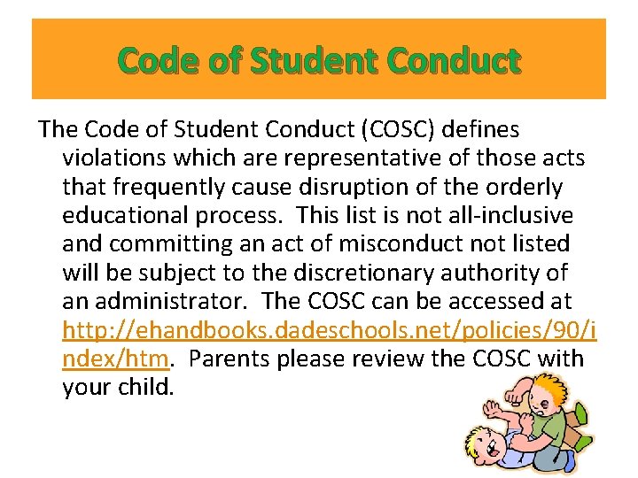 Code of Student Conduct The Code of Student Conduct (COSC) defines violations which are Code of Student Conduct The Code of Student Conduct (COSC) defines violations which are
