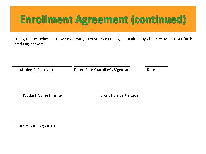 Enrollment Agreement (continued) The signatures below acknowledge that you have read and agree to Enrollment Agreement (continued) The signatures below acknowledge that you have read and agree to