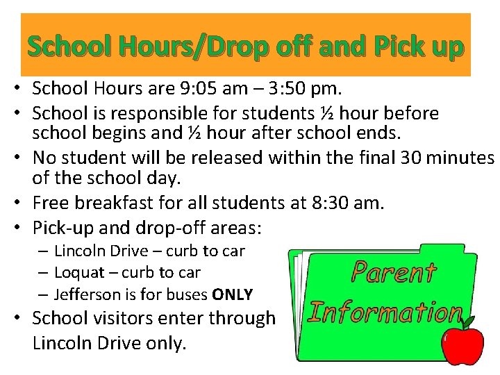 School Hours/Drop off and Pick up • School Hours are 9: 05 am – School Hours/Drop off and Pick up • School Hours are 9: 05 am –