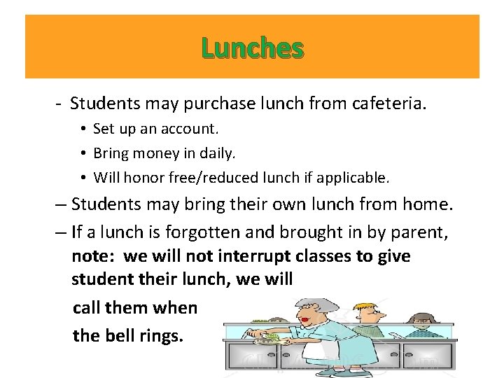 Lunches - Students may purchase lunch from cafeteria. • Set up an account. • Lunches - Students may purchase lunch from cafeteria. • Set up an account. •