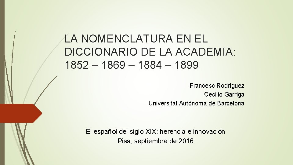 LA NOMENCLATURA EN EL DICCIONARIO DE LA ACADEMIA: 1852 – 1869 – 1884 –