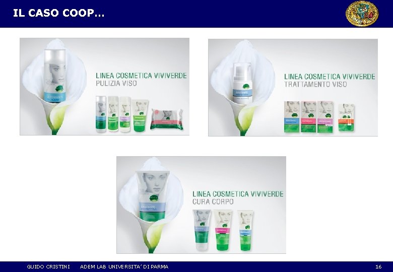 IL CASO COOP… GUIDO CRISTINI ADEM LAB UNIVERSITA’ DI PARMA 16 
