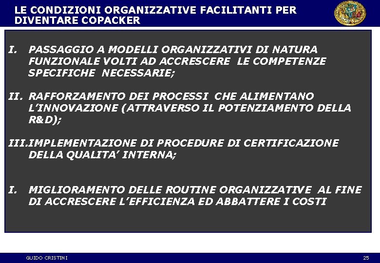 LE CONDIZIONI ORGANIZZATIVE FACILITANTI PER DIVENTARE COPACKER I. PASSAGGIO A MODELLI ORGANIZZATIVI DI NATURA