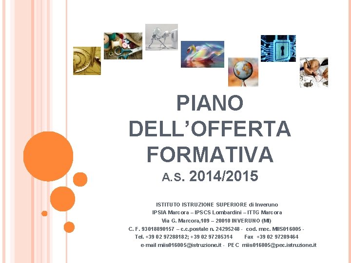 PIANO DELL’OFFERTA FORMATIVA A. S. 2014/2015 ISTITUTO ISTRUZIONE SUPERIORE di Inveruno IPSIA Marcora –