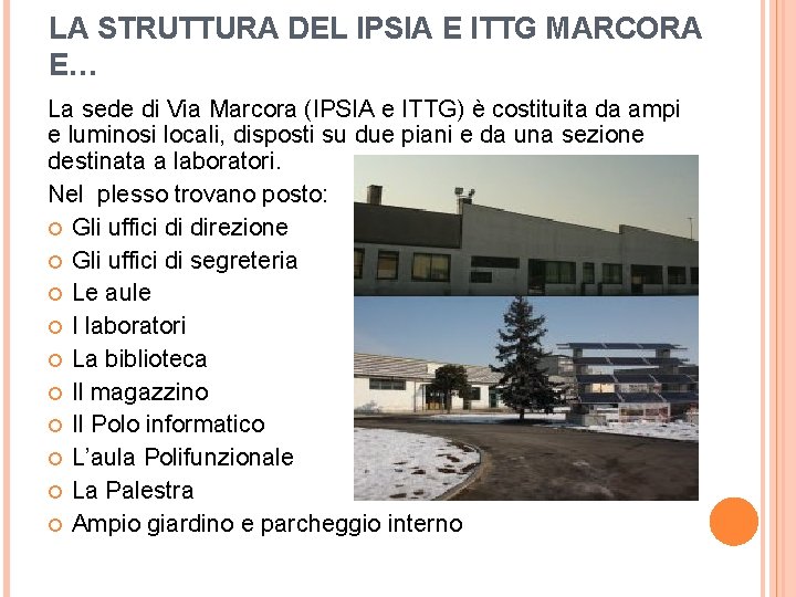 LA STRUTTURA DEL IPSIA E ITTG MARCORA E… La sede di Via Marcora (IPSIA