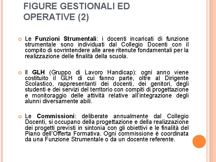 FIGURE GESTIONALI ED OPERATIVE (2) Le Funzioni Strumentali: i docenti incaricati di funzione strumentale