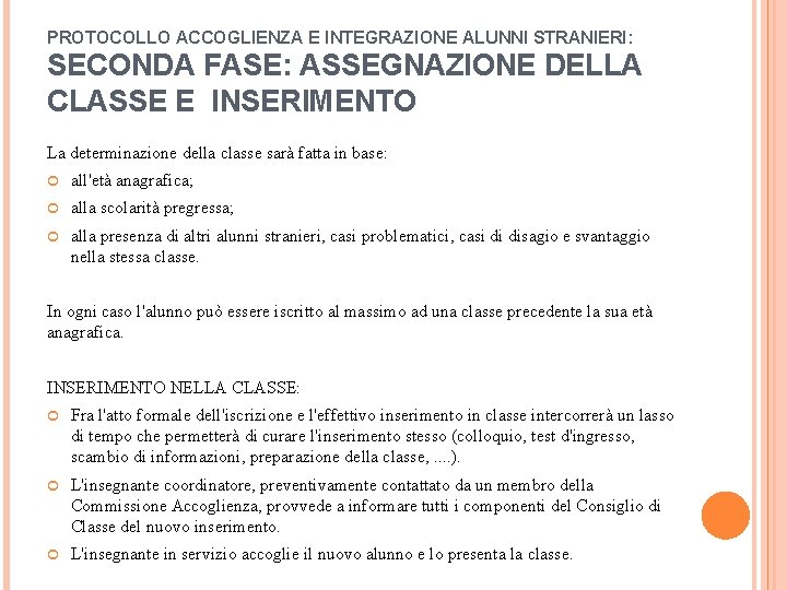 PROTOCOLLO ACCOGLIENZA E INTEGRAZIONE ALUNNI STRANIERI: SECONDA FASE: ASSEGNAZIONE DELLA CLASSE E INSERIMENTO La