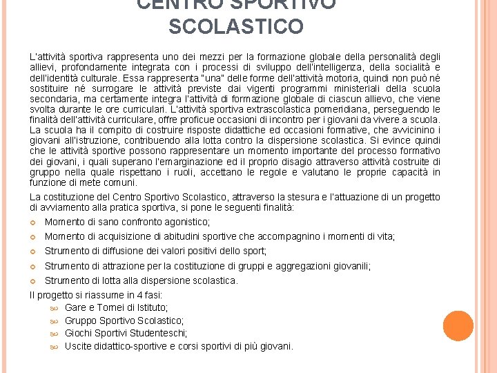 CENTRO SPORTIVO SCOLASTICO L’attività sportiva rappresenta uno dei mezzi per la formazione globale della