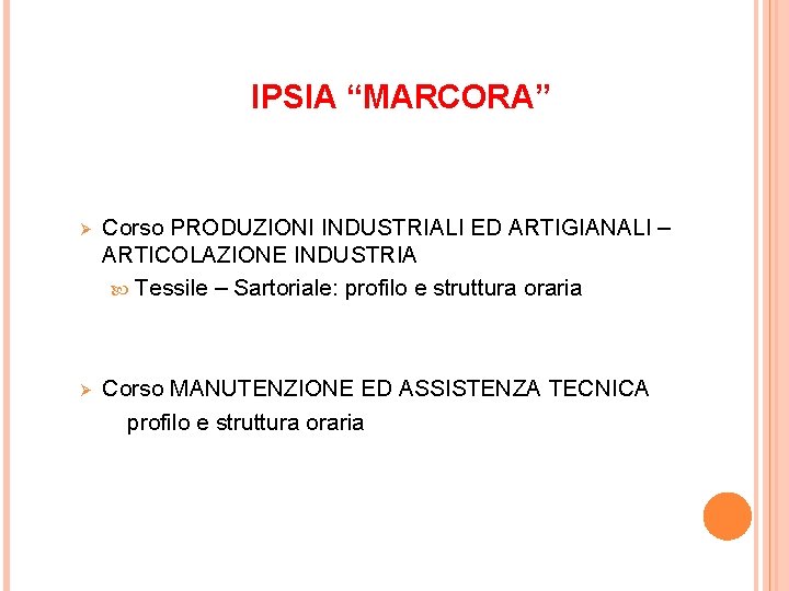 IPSIA “MARCORA” Ø Corso PRODUZIONI INDUSTRIALI ED ARTIGIANALI – ARTICOLAZIONE INDUSTRIA Tessile – Sartoriale: