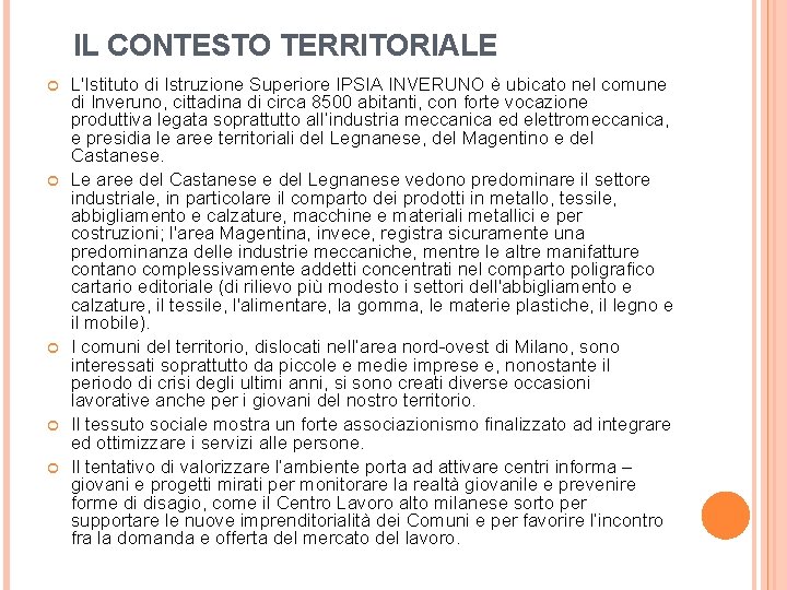 IL CONTESTO TERRITORIALE L'Istituto di Istruzione Superiore IPSIA INVERUNO è ubicato nel comune di