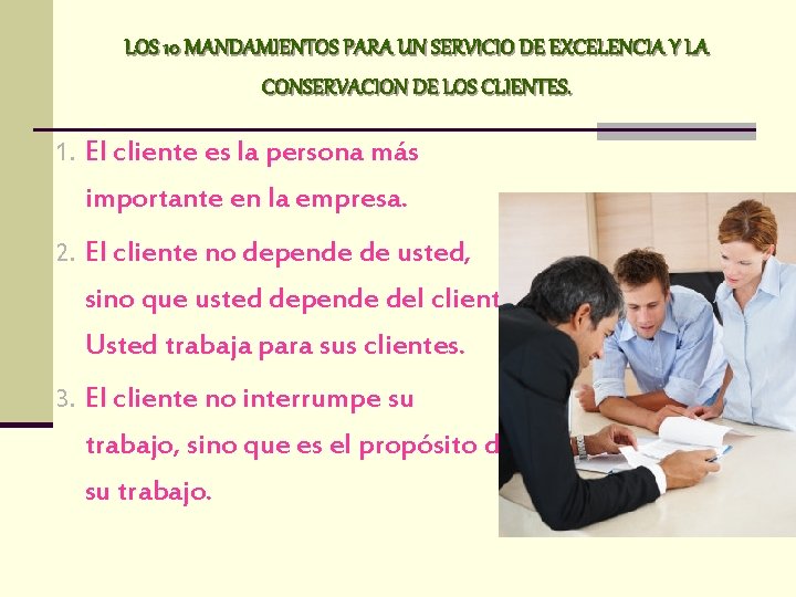 LOS 10 MANDAMIENTOS PARA UN SERVICIO DE EXCELENCIA Y LA CONSERVACION DE LOS CLIENTES.