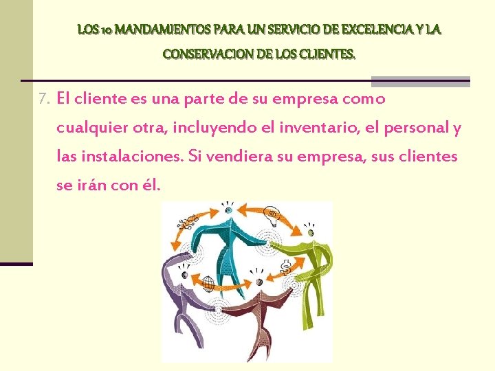 LOS 10 MANDAMIENTOS PARA UN SERVICIO DE EXCELENCIA Y LA CONSERVACION DE LOS CLIENTES.