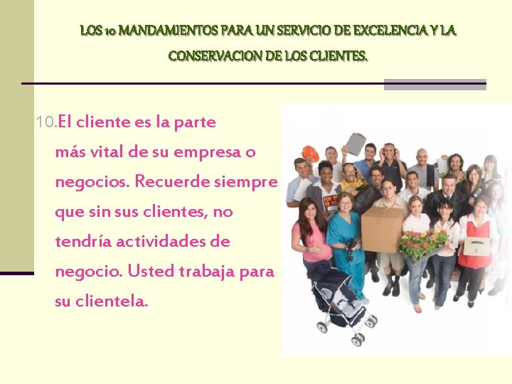 LOS 10 MANDAMIENTOS PARA UN SERVICIO DE EXCELENCIA Y LA CONSERVACION DE LOS CLIENTES.