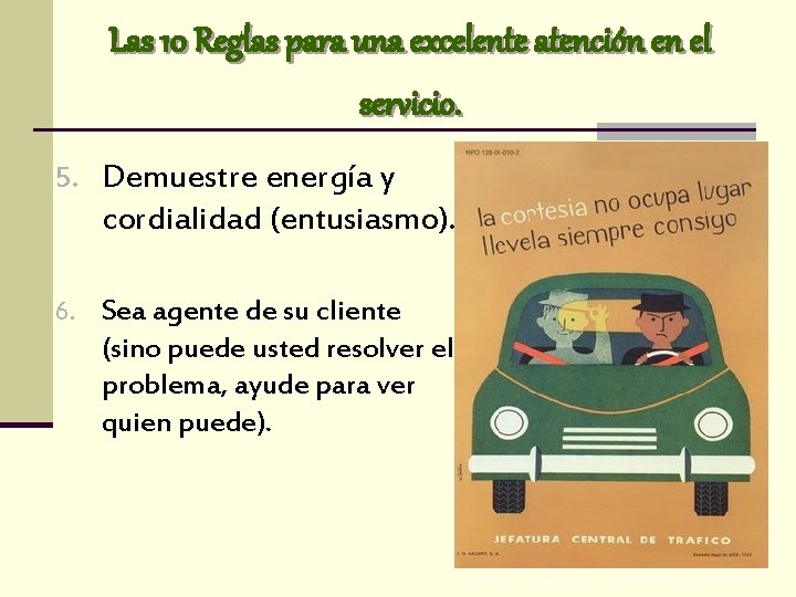 Las 10 Reglas para una excelente atención en el servicio. 5. Demuestre energía y