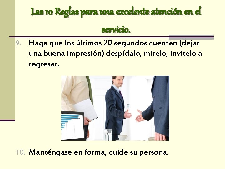 Las 10 Reglas para una excelente atención en el servicio. 9. Haga que los