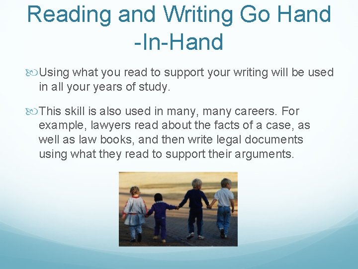Reading and Writing Go Hand -In-Hand Using what you read to support your writing