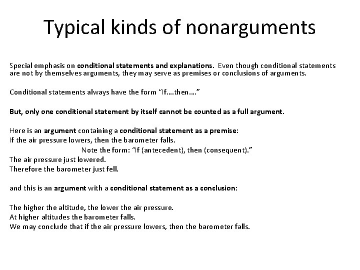 Typical kinds of nonarguments Special emphasis on conditional statements and explanations. Even though conditional