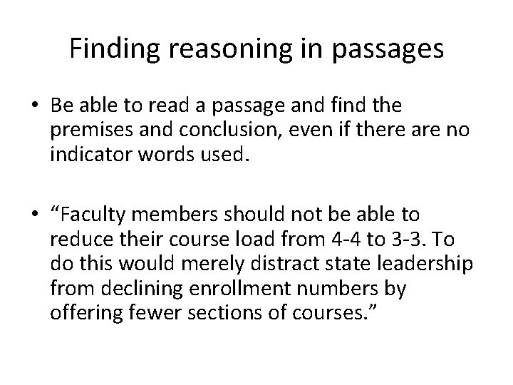 Finding reasoning in passages • Be able to read a passage and find the
