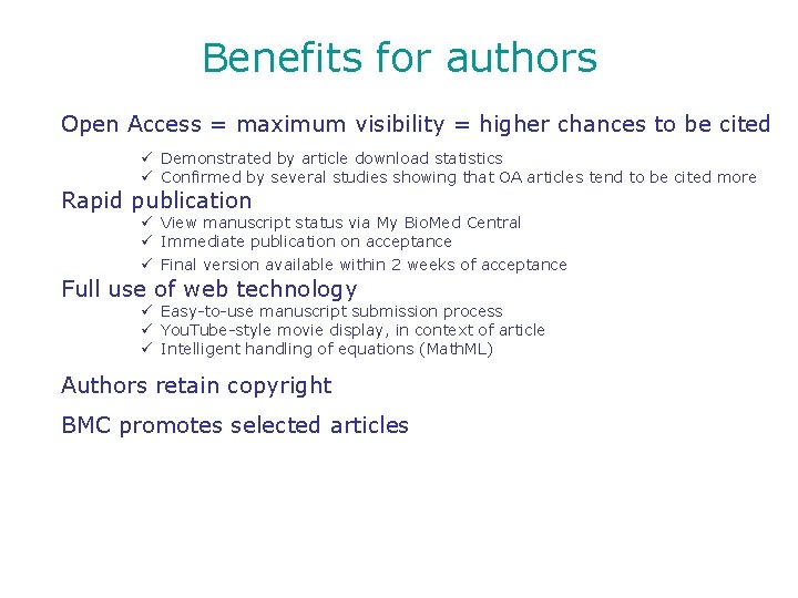 Benefits for authors Open Access = maximum visibility = higher chances to be cited