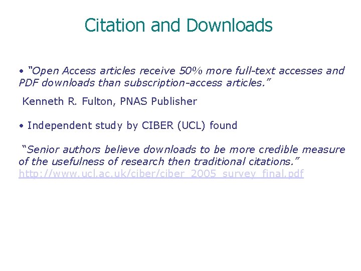 Citation and Downloads • “Open Access articles receive 50% more full-text accesses and PDF