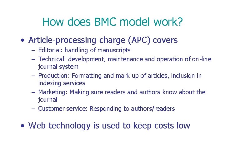 How does BMC model work? • Article-processing charge (APC) covers – Editorial: handling of