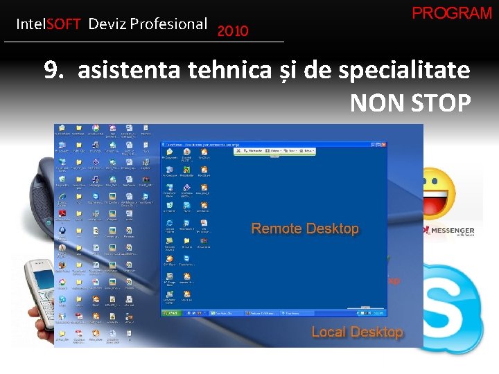 Intel. SOFT Deviz Profesional 2010 PROGRAM 9. asistenta tehnica și de specialitate NON STOP