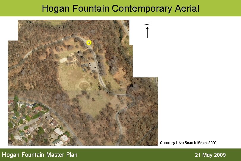 Hogan Fountain Contemporary Aerial north Courtesy Live Search Maps, 2009 Hogan Fountain Master Plan