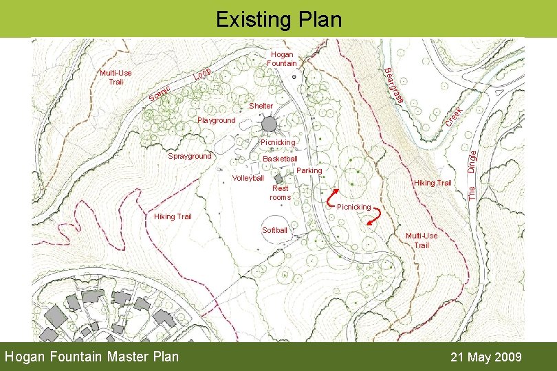 Existing Plan Hogan Fountain g Bear op Multi-Use Trail Lo ic s ras en