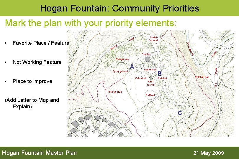 Hogan Fountain: Community Priorities Mark the plan with your priority elements: ic en Playground