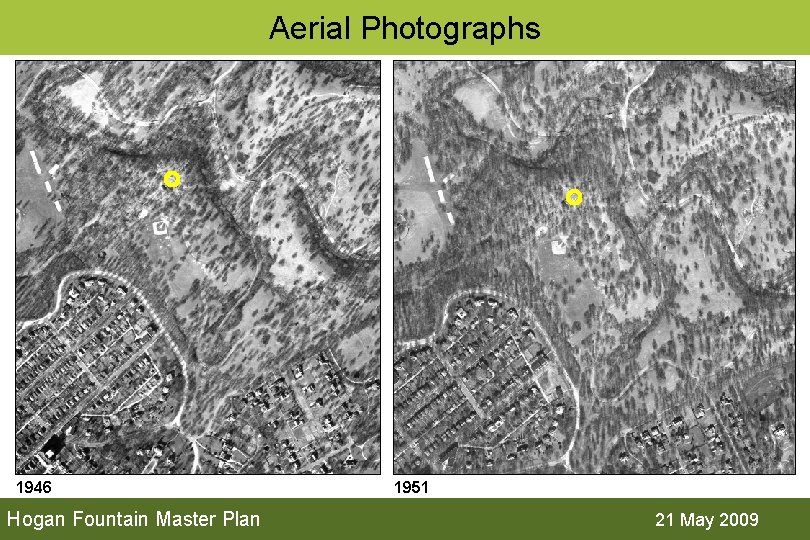 Aerial Photographs 1946 Hogan Fountain Master Plan 1951 21 May 2009 