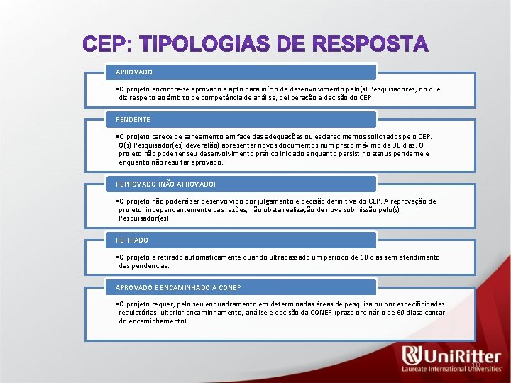 APROVADO • O projeto encontra-se aprovado e apto para início de desenvolvimento pelo(s) Pesquisadores,