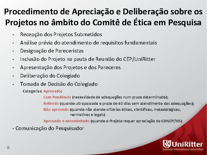 Procedimento de Apreciação e Deliberação sobre os Projetos no âmbito do Comitê de Ética