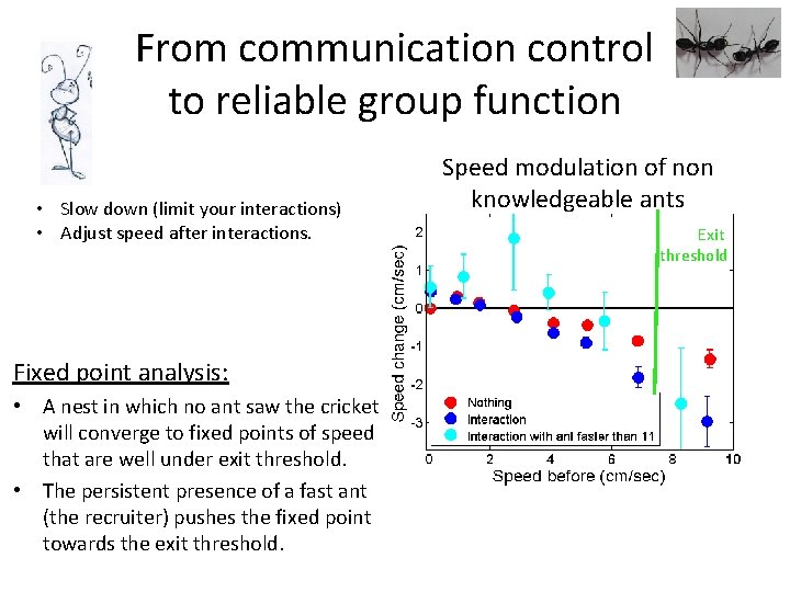 From communication control to reliable group function • Slow down (limit your interactions) •