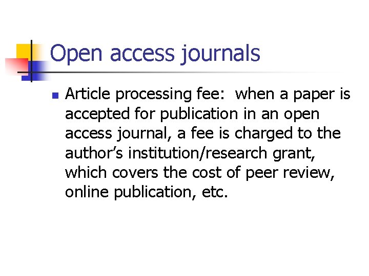 Open access journals n Article processing fee: when a paper is accepted for publication