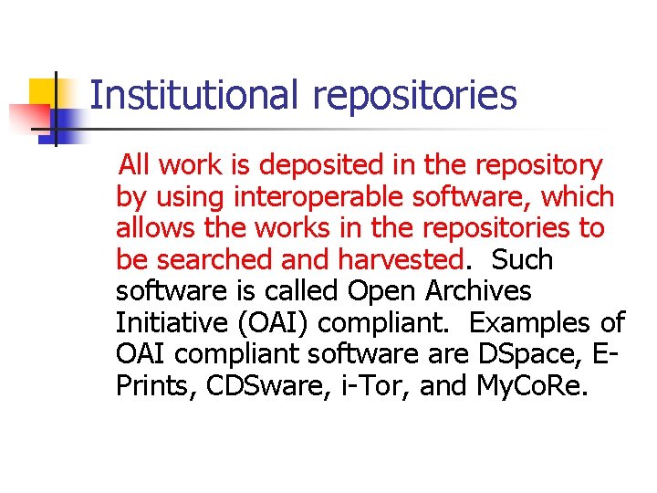 Institutional repositories All work is deposited in the repository by using interoperable software, which Institutional repositories All work is deposited in the repository by using interoperable software, which
