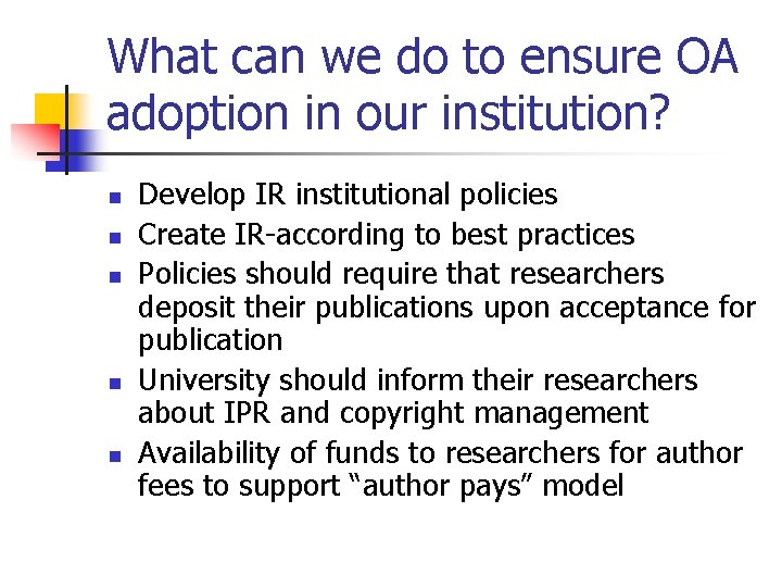 What can we do to ensure OA adoption in our institution? n n n