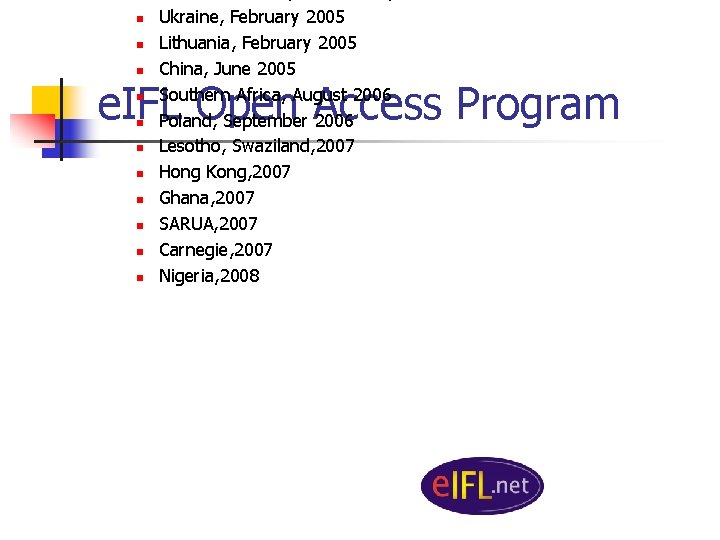 n n n Ukraine, February 2005 Lithuania, February 2005 China, June 2005 Southern Africa, n n n Ukraine, February 2005 Lithuania, February 2005 China, June 2005 Southern Africa,
