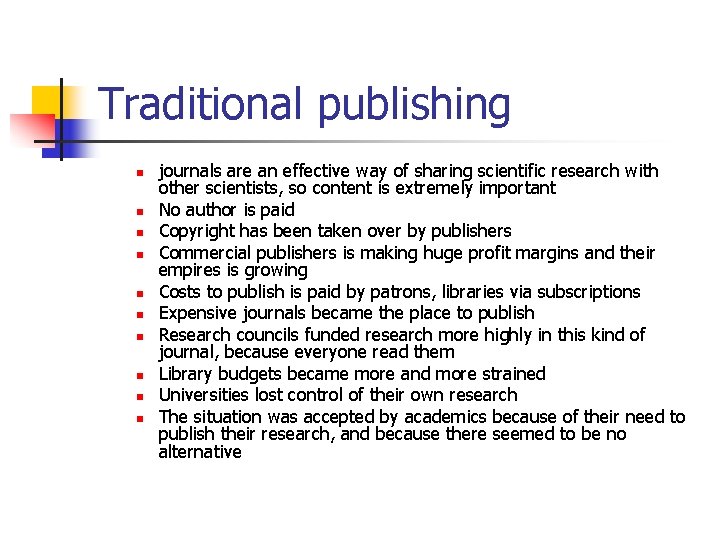 Traditional publishing n n n n n journals are an effective way of sharing