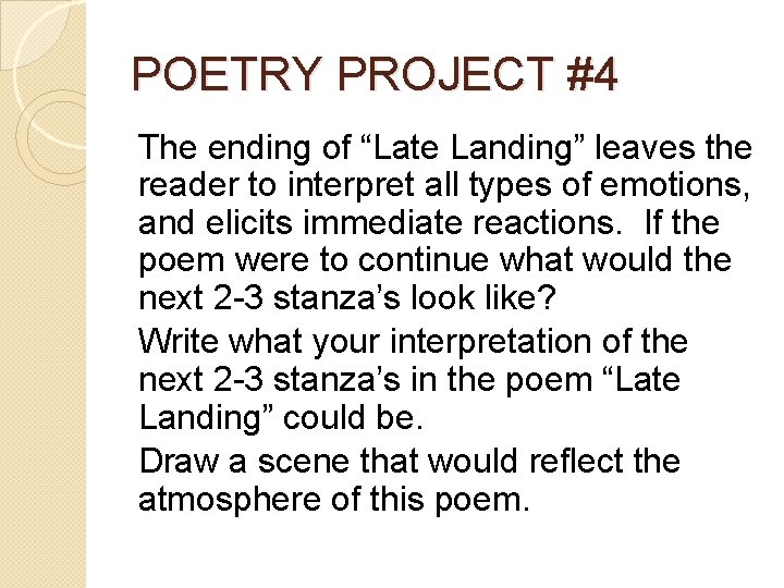 POETRY PROJECT #4 The ending of “Late Landing” leaves the reader to interpret all