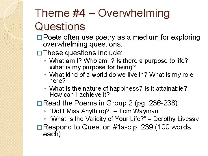 Theme #4 – Overwhelming Questions � Poets often use poetry as a medium for