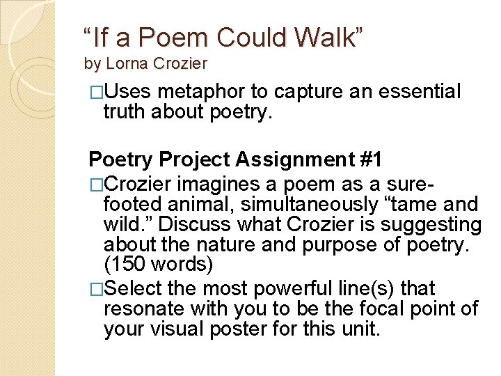 “If a Poem Could Walk” by Lorna Crozier �Uses metaphor to capture an essential