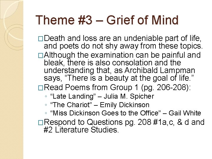 Theme #3 – Grief of Mind �Death and loss are an undeniable part of