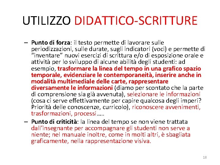 UTILIZZO DIDATTICO-SCRITTURE – Punto di forza: il testo permette di lavorare sulle periodizzazioni, sulle