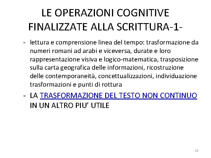 LE OPERAZIONI COGNITIVE FINALIZZATE ALLA SCRITTURA-1 - lettura e comprensione linea del tempo: trasformazione