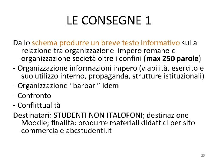 LE CONSEGNE 1 Dallo schema produrre un breve testo informativo sulla relazione tra organizzazione